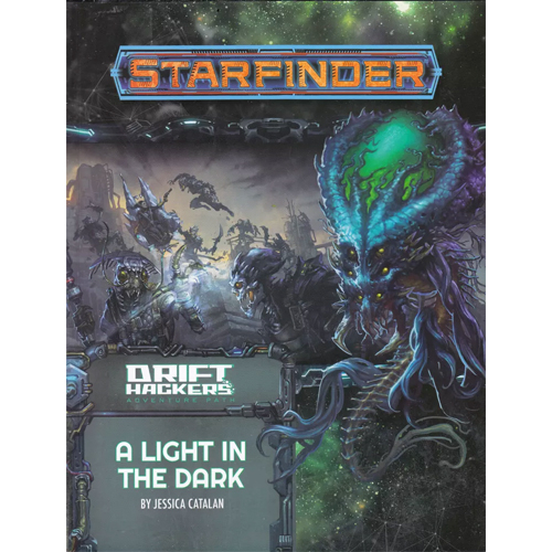 Starfinder RPG: Adventure Path - A Light in the Dark (Drift Hackers 1 of 3)
