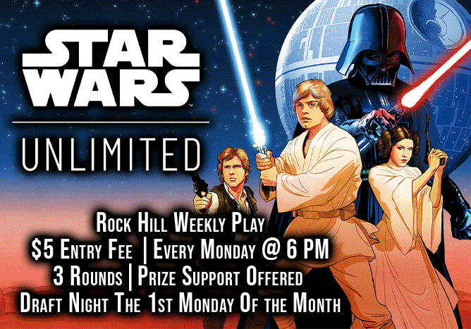 Rock Hill Events Star Wars Legion - Saturday, Star Wars Unlimited - Monday, Magic THe Gathering Commander - Monday and Thursday