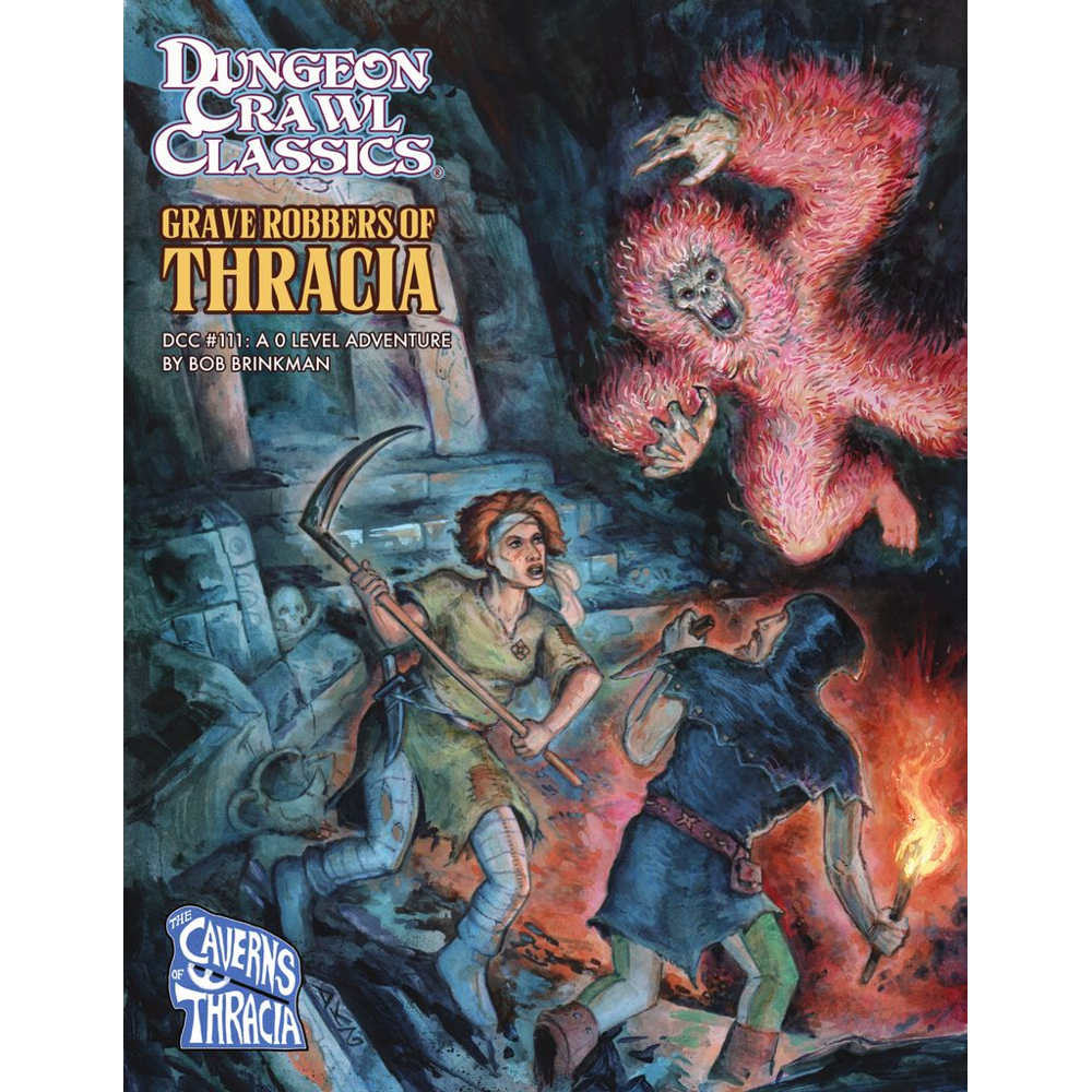 Dungeon Crawl Classics #111: Grave Robbers of Thracia (Preorder)